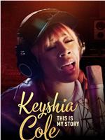 Keyshia Cole: This Is My Story在线观看