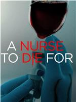 A Nurse to Die For在线观看