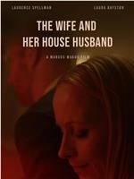 The Wife and Her House Husband在线观看