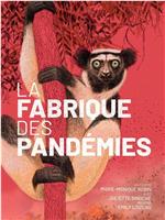 La fabrique des pandémies在线观看