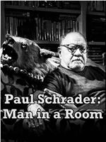 Paul Schrader: Man in a Room在线观看