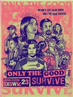 Only the Good Survive在线观看