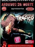 Arquivos da Morte - Guerra do Tráfico