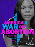 America's War on Abortion在线观看