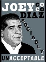 Joey Diaz: Sociably Unacceptable