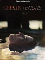 Chair tendre Season 1在线观看