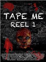 Tape Me: Reel 1在线观看