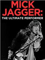 Mick Jagger: The Ultimate Performer在线观看