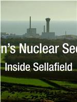 Britain’s Nuclear Secrets: Inside Sellafield在线观看