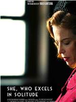 She, Who Excels in Solitude在线观看