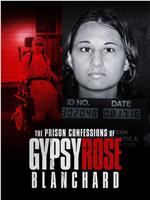 The Prison Confessions of Gypsy Rose Blanchard在线观看