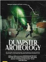 Dumpster Archeology在线观看