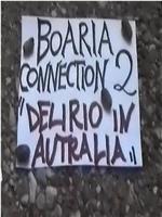 Boaria Connection 2: Delirio In Autralia在线观看