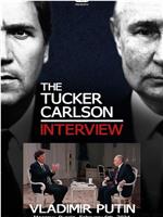 Tucker Carlson: The Vladimir Putin Interview在线观看