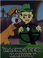 Racketeer Rabbit在线观看