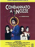 Condannato a nozze在线观看