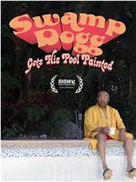 Swamp Dogg Gets His Pool Painted在线观看