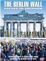 The Berlin Wall: Escape To Freedom在线观看