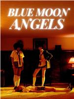 Blue Moon Angels在线观看