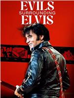 The Evils Surrounding Elvis在线观看