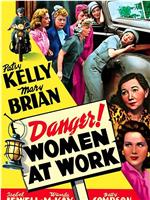 Danger! Women at Work