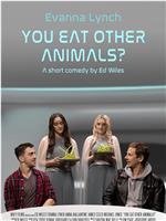 You Eat Other Animals?