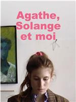 Agathe, Solange et moi