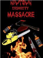 The Newtown Insanity Massacre在线观看