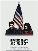 I Have No Tears, and I Must Cry在线观看